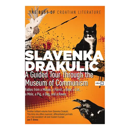 A Guided Tour Through the Museum of Communism, Slavenka Drakulić