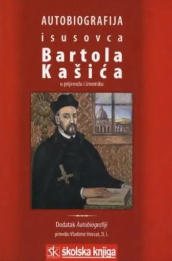Autobiografija isusovca Bartola Kašića u prijevodu i izvorniku (1575. - 1625.), Horvat Vladimir