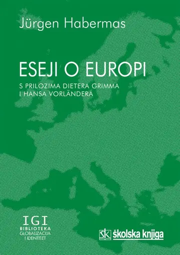 Izabrani eseji O Europi - S prilozima Dietera Grimma i Hansa Vorländera, Habermas Jürgen
