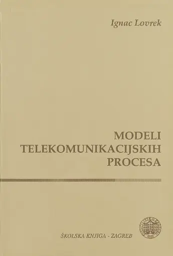Modeli telekomunikacijskih procesa- teorija i primjena Petrijevih mreža, Lovrek Ignac