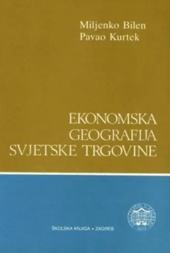 Ekonomska geografija svjetske trgovine, Bilen Miljenko, Kurtek Pavao