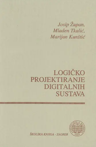 Logičko projektiranje digitalnih sustava, Župan Josip, Tkalić Mladen, Kunštić Marijan
