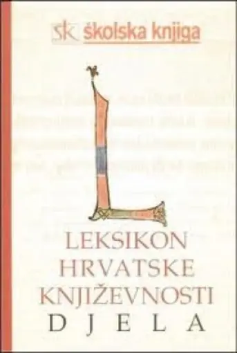 Leksikon hrvatske književnosti - Djela, Skupina Autora (D. Fališevac, A. Lederer, K. Nemec, K. Bagić, D. Novaković)