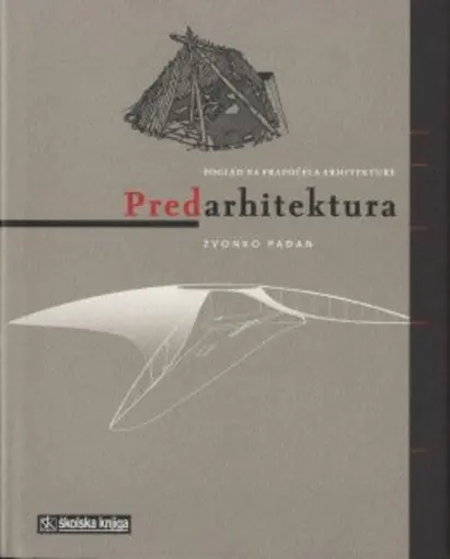 Predarhitektura - Pogled na prapočela arhitekture, Pađan Zvonko