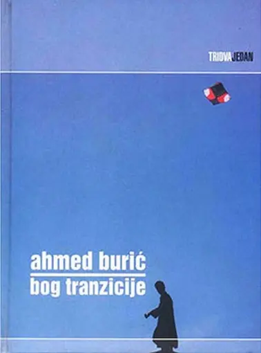 Bog tranzicije, Burić, Ahmed
