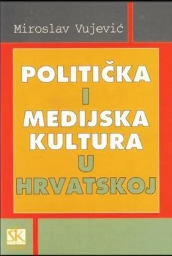 Politička i medijska kultura u Hrvatskoj, Vujović Miroslav