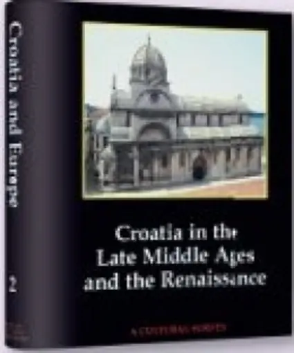 Hrvatska I Europa - Svezak Ii - Croatia in the late middle ages and the renaissance - Izdanje na engleskom jeziku, Skupina Autora