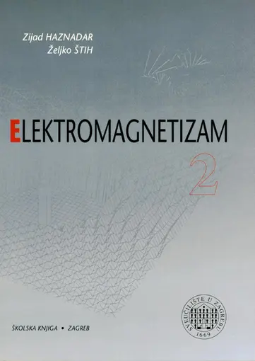 Elektromagnetizam- elektromagnetski valovi i numeričke metode- svezak 2., Haznadar Zijad, Štih Željko