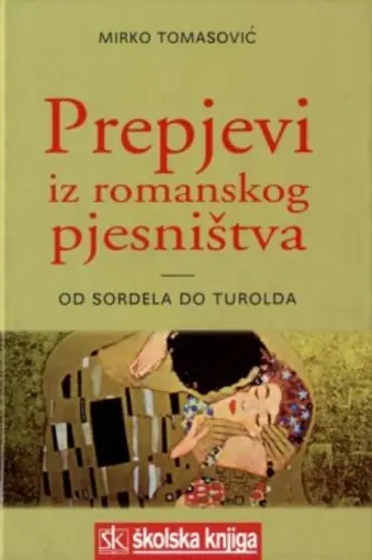 Prepjevi iz romanskog pjesništva - Od Sordela do Turolda, Tomasović Mirko