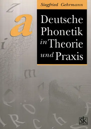 Deutsche Phonetik in Theorie und Praxis- Njemačka fonetika u teoriji i praksi, Gehrmann Siegfried