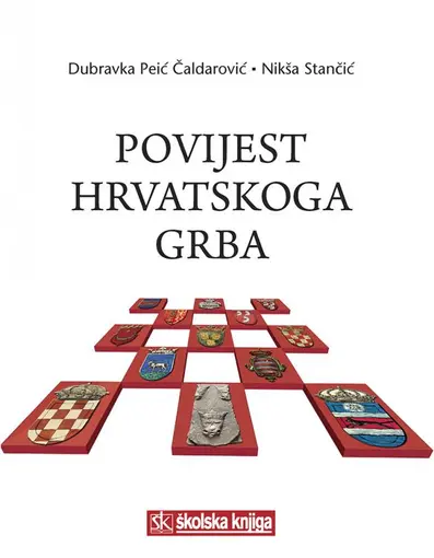 Povijest hrvatskoga grba, Peić Čaldarović Dubravka, Stančić Nikša