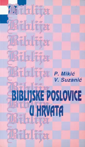 Biblijske poslovice u Hrvata, Mikić Pavao, Suzanić Vjekoslav