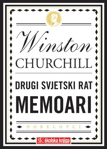 Winston Spencer Churchill - Nobelova nagrada za književnost 1953. - Drugi svjetski rat (memoari, skraćena verzija) - svezak 1.i 2. - tvrdi uvez s ovitkom, Churchill Winston Spencer