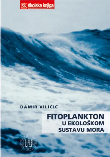 Fitoplankton u ekološkom sustavu mora, Viličić Damir