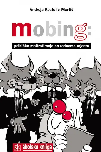 Mobing - Psihičko maltretiranje na radnome mjestu, Kostelić-Martić Andreja