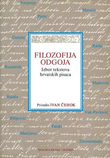 Filozofija odgoja- izbor tekstova hrvatskih pisaca, Čehok Ivan (priređivač)