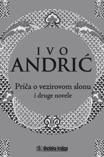 Priča o vezirovom slonu i druge novele, Andrić Ivo