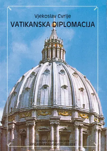 Vatikanska diplomacija- Pokoncilski Vatikan u međunarodnim odnosima, Cvrlje Vjekoslav