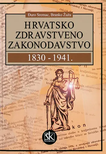 Hrvatsko zdravstveno zakonodavstvo 1830 - 1941., Sobota Marijana, Ostović Zrinka