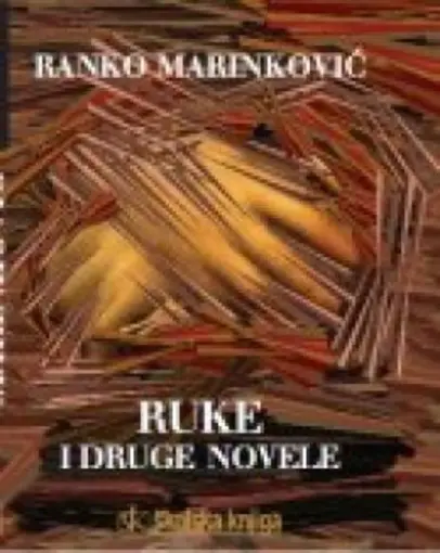 Ruke i druge novele, Marinković Ranko