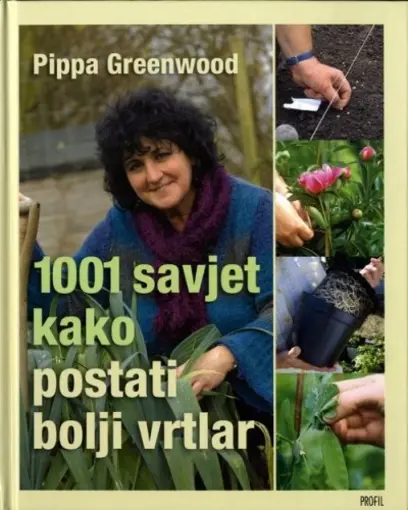 1001 Savjet Kako Postati Bolji Vrtlar, Pippa Greenwood