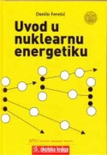 Uvod u nuklearnu energetiku, Feretić Danilo