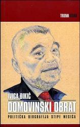  Domovinski obrat - politička biografija Stipe Mesića, Ivica Đikić 