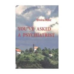  You've Asked A Psychiatrist, Elvira Koić 