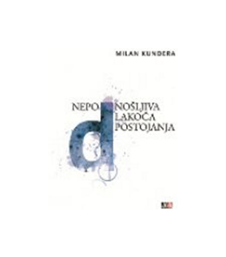 NEPODNOŠLJIVA LAKOĆA POSTOJANJA, Milan Kundera,Nikola Kršić