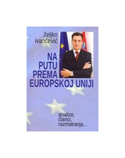 Na Putu Prema Europskoj Uniji, Željko Ivančević