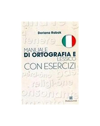 Manuale Di Ortografia E Lessico Con Esercizi, Doriana Rabak