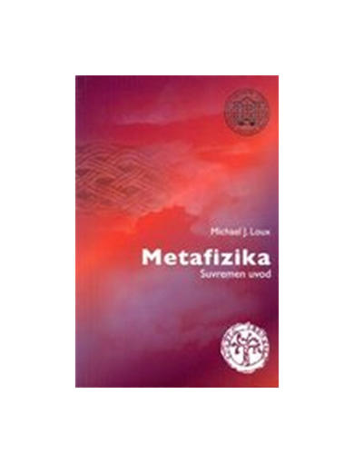 Metafizika - Suvremen Uvod, Michael J. Loux