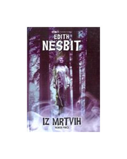 Nexus - Iz Mrtvih (Horor Priče), Edith Nesbit