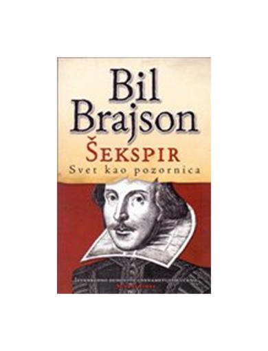 Šekspir - Svet Kao Pozornica, Bill Bryson