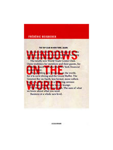 Windows On The World, Frederic Beigbeder
