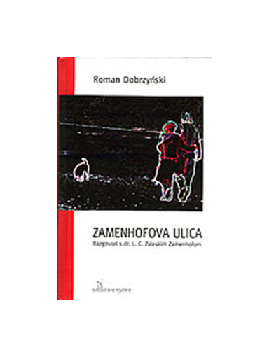 Zamenhofova Ulica - Razgovori S Dr. L. C. Zaleskim Zamenhofom, Roman Dobrzynski
