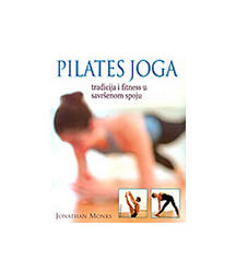  Pilates Joga - Tradicija i Fitness U Savršenom Spoju, Jonathan Monks 