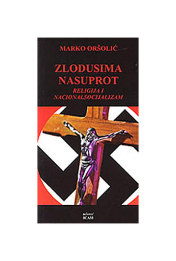 Zlodusima Nasuprot - Religija i Nacionalsocijalizam, Marko Oršolić