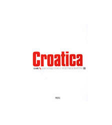  Croatica 1/2 - Hrvatski Udio U Svjetskoj Baštini, Neven (Ur.) Budak 