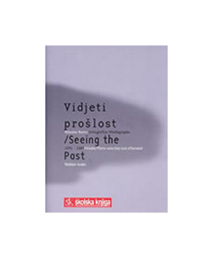 Vidjeti Prošlost / Seeing The Past, Vidoslav Barac