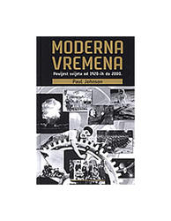  MODERNA VREMENA - Povijest svijeta od 1920-ih do 2000., Zlatan Mrakužić,Paul Johnson 