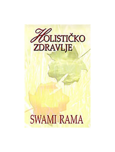 Holističko Zdravlje, Swami Rama