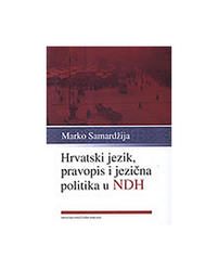  Hrvatski Jezik, Pravopis i Jezična Politika U Ndh, Marko Samardžija 