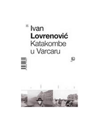 Katakombe U Varcaru, Ivan Lovrenović