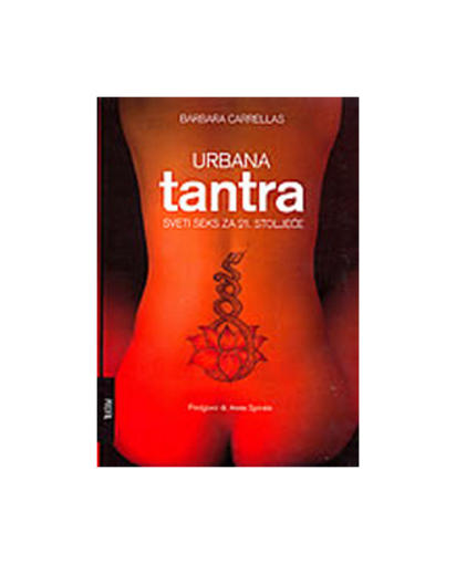 Urbana Tantra - Sveti Seks Za 21. Stoljeće, Barbara Carrellas