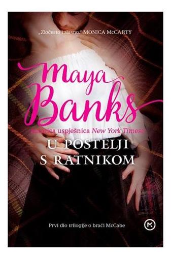 U postelji s ratnikom, Maya Banks